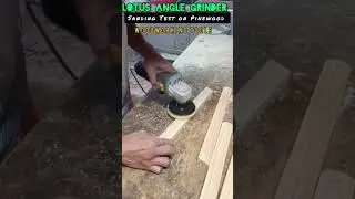 Lotus Angle Grinder, Sanding Test on Pinewood, Woodworking Tools