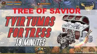 Tvirtumas Fortress 10 minutes - Tree Of Savior
