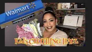 WALMART KIDS CLOTHING HAUL- SPRING & SUMMER