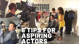 6 Important Tips Every Actor Should Know | How To Be A Working Actor In Hollywood Los Angeles Acting