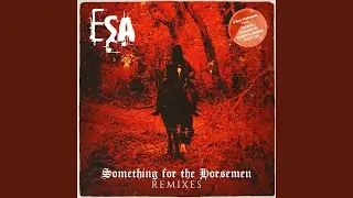 Something for the Horsemen (ESA Remix)