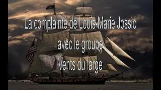Vents du large - La complainte de Louis Marie Jossic