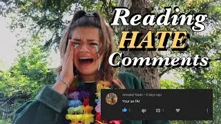 READING HATE COMMENTS *sad*