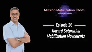 26 Toward Saturation Mobilization Movements
