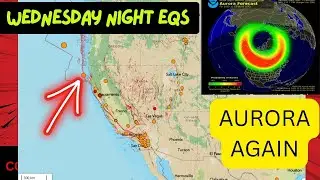 Major Aurora activity kicking up again tonight. Latest Earthquake update. WED Night