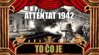 To Čo Je - Česk&aacute; adventura Attentat 1942