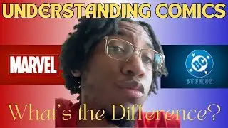 Understanding Comics: Marvel and DC: What's the Difference?