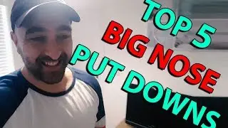 Top 5 Big Nose Put Downs - Vlog
