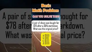 A pair of shoes was bought for $78 after a 35% markdown. What was the original price? #shorts