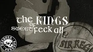 SIR REG - The Kings Of Sweet Feck All (Official Lyric Video)