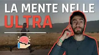 Come Allenare la Mente per gli Ultra Trail