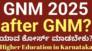 After GNM Course higher education in Karnataka l after GNM Nursing Best Courses in Karnataka 2025