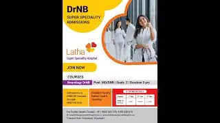 LATHA SUPER SPECIALITY DrNB ADMISSIONS/DrNB NEUROLOGY SUPER SPECIALITY