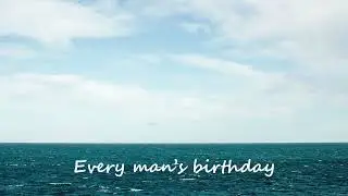 Every man’s birthday #aimusic