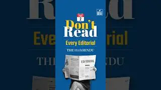 Don't Read Every Editorial | NEXT IAS