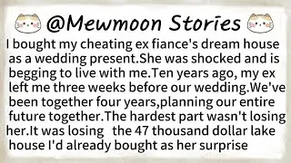I bought my cheating ex fiance's dream houseas a wedding present.