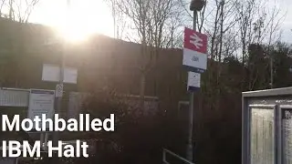 IBM Halt | Mothballed Railway Stations