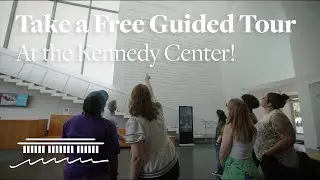 Take a Free Guided Tour at The Kennedy Center!