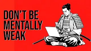Why You Are Mentally Weak: Miyamoto Musashi's Harsh Lesson for Life.