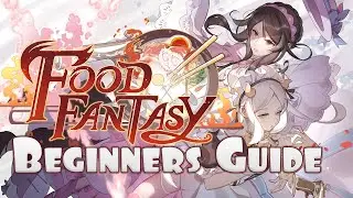 Food Fantasy Beginners Guide Part 1