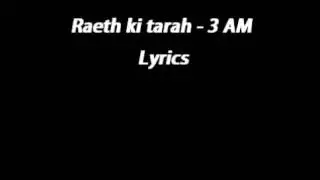3 am Raeth ki tarhah song