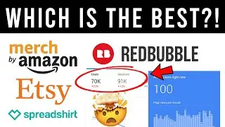 What is the best Print on Demand Website ? (Redbubble, Merch By Amazon and more)