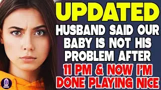 Husband Said Our Baby Wasn't His Problem After 11PM&mdash;Now I'm Done Playing Nice