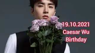 19.10.2021 Caesar Wu birthday's greetings from fans