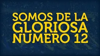 SOMOS DE LA GLORIOSA N&Uacute;MERO 12 ► con letra