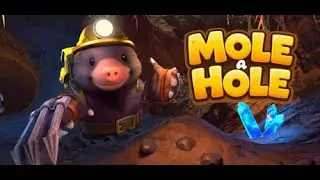 i played Mole a Hole and it was good (Mole a hole Pt. 1