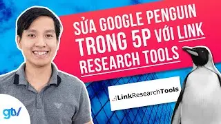 SỬA GOOGLE PENGUIN TRONG 5P VỚI LINK RESEARCH TOOLS | Bệnh Viện Website