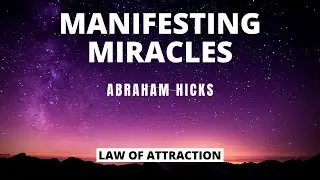 Manifesting Miracles | Another Awesome Speech of Abraham Hicks 2020!