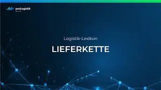 Was ist eine Lieferkette? | Deutsch ⭐ Logistik-Lexikon mit Lieferkette