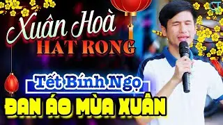 Xu&acirc;n H&ograve;a H&aacute;t, Lk Đan &Aacute;o M&ugrave;a Xu&acirc;n, Cảm Ơn | Bolero Ca Sĩ M&ugrave; Xu&acirc;n H&ograve;a H&aacute;t Rong 2026 Đ&oacute;n Xu&acirc;n B&iacute;nh Ngọ