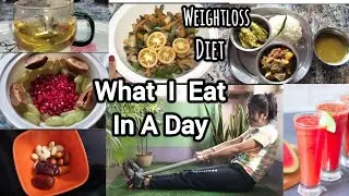 What I Eat In A Day : 2025। Weightloss Diet Plan For summers । Full Day Of Eating