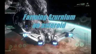 Farming Azurnium on asteroid