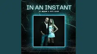 In An Instant (feat. Kate Black) (Xtnd Mix)