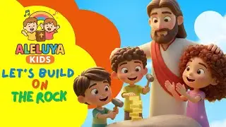 Let's build on the rock | Bible Songs and Bible Stories for Kids