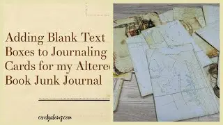 Adding Blank Text Boxes to Journaling Cards for my Altered Book Junk Journal