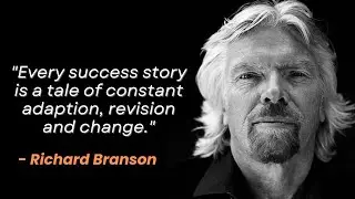 Richard Branson's Top 20 Quotes on Entrepreneurship and Success