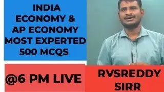 INDIAN ECONOMY & AP ECONOMY MOST EXPECTED 500 QUESTIONS EXPLANATION BY RVSREDDY SIR
