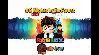 🔴 (LIVE) Vibing 1,000 Days with Viewers🌲99 NIGHTS IN THIS FOREST #roblox #99nightintheforest #shorts