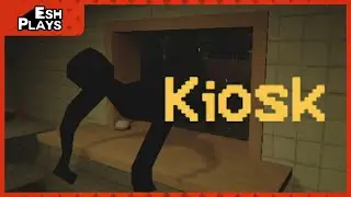 How May I Serve You? | Esh Plays KIOSK (Demo)