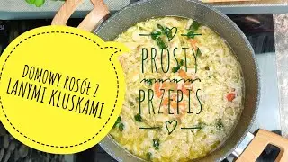 DOMOWY ROSÓŁ z LANYMI KLUSKAMI | Prosty, Tani i Szybki Przepis | Rosół jak u Mamy