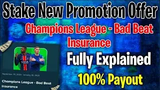 Stake Champions League - Bad Beat Insurance | New FootBall Stake Promotion | Stake New Offer