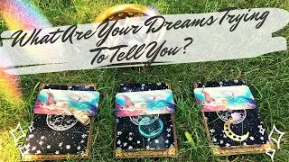 Pick A Card 💤😴 Dream Messages 🛌  What Are Your Dreams Trying To Say?