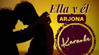 ARJONA 🇨🇺 👩🏾‍🤝‍👨🏼 🇺🇸 Ella y él 🎙️ Karaoke 🎙️ Hecho a la antigua 💃🏿