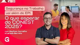 Seguran&ccedil;a no Trabalho vai al&eacute;m do EPI. O que esperar do CONEST 2025?