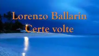 Lorenzo Ballarin - Certe Volte