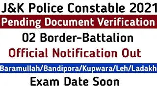 J&k Police Constable Border battalion Important Notification  Out | Document Verificaiton.